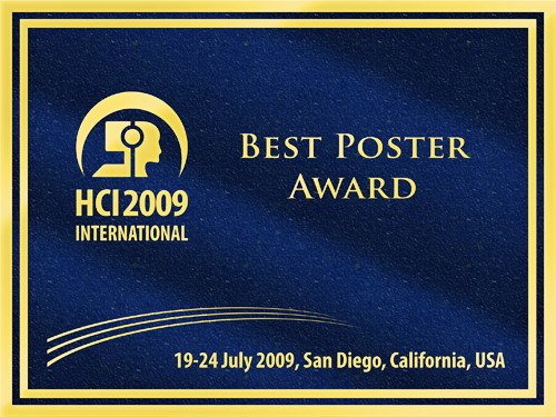 Best Poster Award, HCI International 2009, 19-24 July 2009, San Diego, California, USA